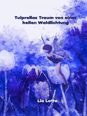 cover image of Tulprellas Traum von einer hellen Waldlichtung